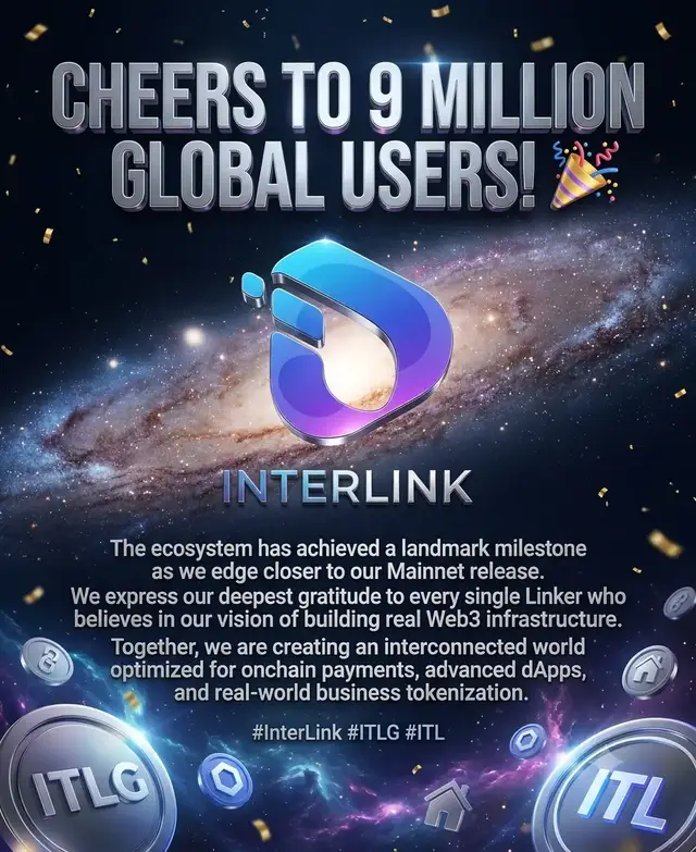 Cheers to 9 million global users! 🎉 The InterLink ecosystem has officially achieved a landmark milestone as we edge closer to our Mainnet release. We express our deepest gratitude to every single Linker who believes in our vision of building real Web3 infrastructure. Together, we are creating an interconnected world optimized for onchain payments, advanced dApps, and real-world business tokenization.  #InterLink #ITLG #ITL