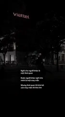 Nghĩ cho người khác là một thói quen Được người khác nghĩ cho mình là một may mắn  Nhưng thói quen thì khó bỏ còn may mắn thì khó tìm#buontamtrang #story 