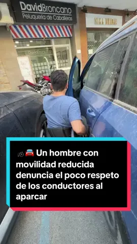 🦽🚘 Un hombre con movilidad reducida denuncia el poco respeto de los conductores que aparcan sin tarjeta en las plazas reservadas: 