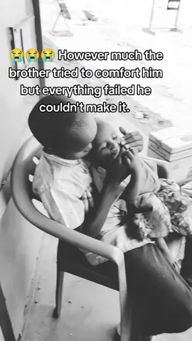once upon a time there was aboy who loved his brother to the maximum. He tried to comfort him in whatever way but in the end everything failed as God's plan 