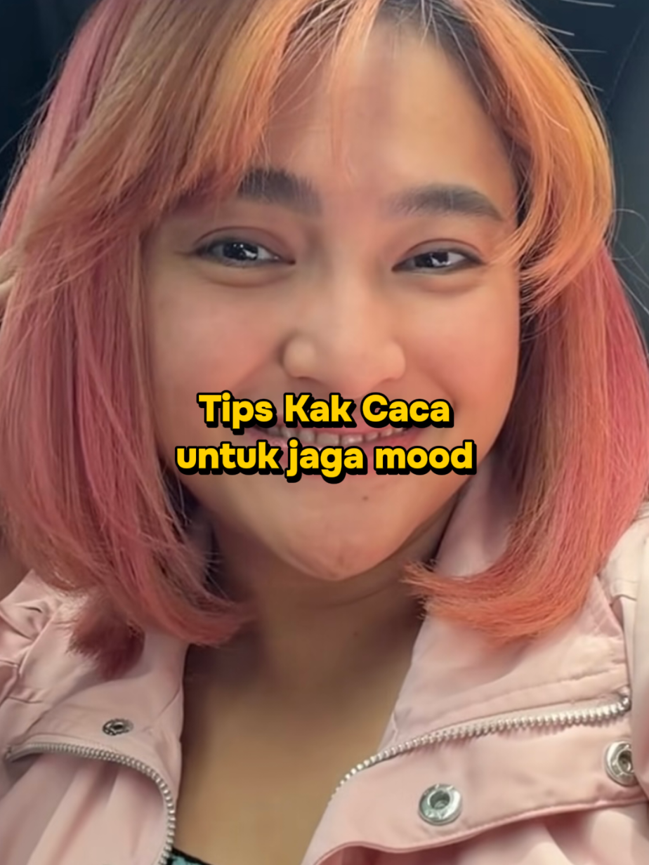 Wah ini dia tips kak Caca untuk jaga mood. #cacamrshndyz #ccxfka1 