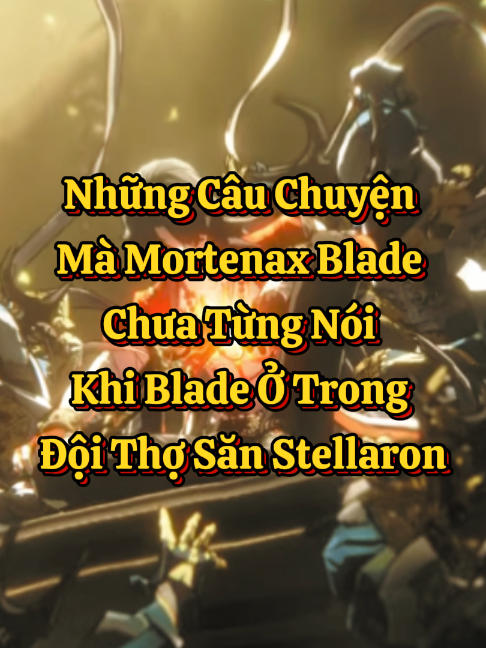 Những câu chuyện rất Aha đến cả chúi từ Mortenax Blade nhưng Blade chưa từng nói khi anh trong Đội Thợ Săn Stellaron #HonkaiStarRail #hsrcreators #MortenaxBlade #Planarcadia #hsr