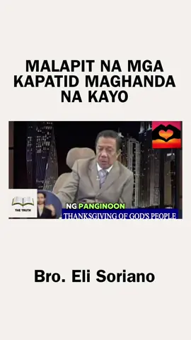 Malapit na mga Kapatid maghanda na kayo -Bro. Eli Soriano ❤️