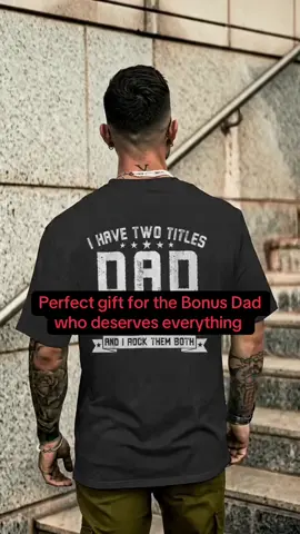 Perfect gift for the Bonus Dad  who deserves everything #giftforstepdad #stepdad #bonusdad #giftidea #tshirt 