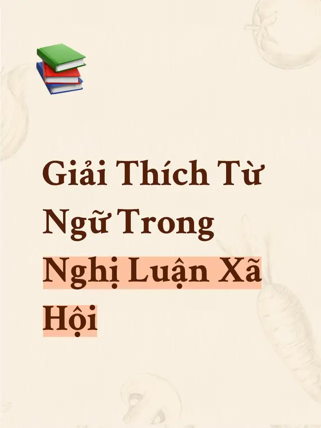 Giải thích từ ngữ trong nghị luận xã hội #vanhoc #nghiluanxahoi 