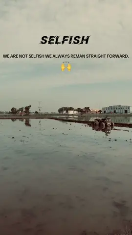part 010 SELFISH.WE ARE NOT SELFISH WE ALWAYS REMAN STRAIGHT FORWARD.  | We Are Not Selfish We Always Remain Straight Forwa... more Add comment...