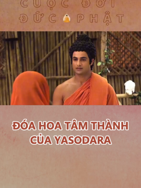 P91.2 Đóa Hoa Tâm Thành Của Yasodara | Trích đoạn Cuộc Đời Đức Phật #phatphapnhiemmau#phimhay#xuhuong