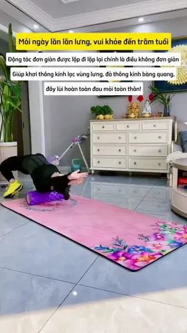 Mỗi ngày kiên trì lăn lăn cái lưng, bạn sẽ phát hiện cơ thể ngày càng mềm mại linh hoạt hơn. Độ cong sinh lý của cột sống cổ cũng bình thường trở lại