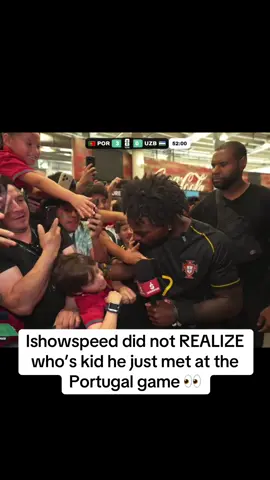 Ishowspeed did not REALIZE who’s kid he just met at the Portugal game 👀#ishowspeed 