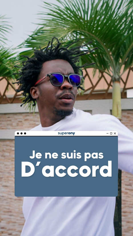 SUPER ONY - Je suis pas d’accord 