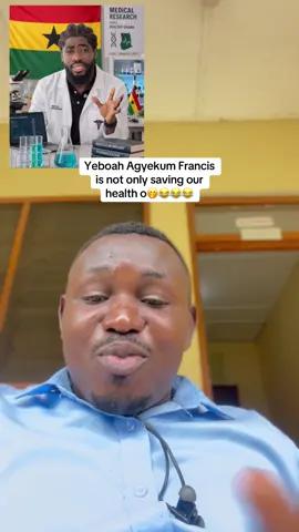 @Yeboah Agyekum is not only saving our health o🤭😂😂😂