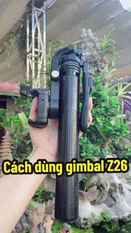 Cách dùng gimbal chống rung Z26 #gimbal #gimbalxoay360 #gimbalchongrung #tiepthilienket 
