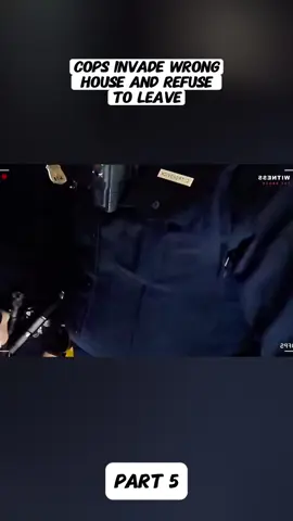 Cops INVADE Wrong  House and REFUSE  to Leave