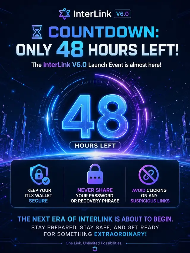 ⏳ Chỉ còn 48 giờ trước khi InterLink V6.0 ra mắt! Hãy bảo mật ITLX Wallet, không chia sẻ mật khẩu hoặc cụm khôi phục và tránh các liên kết đáng ngờ. Sẵn sàng cho kỷ nguyên mới của InterLink! #InterLink #ITL #ITLG #ambassadorsinterlink