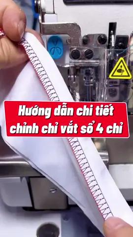 Hướng dẫn chỉnh chỉ máy vắt sổ 4 chỉ chi tiết #maymay #maymaycongnghiep #chuyennganhmay #mayva #mayvatso 