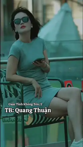 Cuộc tình không tên/2#Quang Thuận#nhachaymoingay🎧 #nhachaymoingay❤️ #xuhướng 