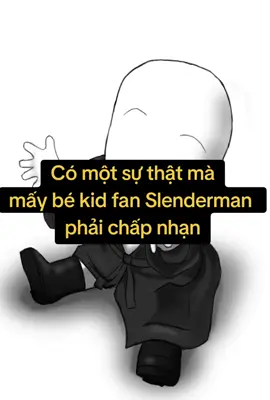 hiha mãi đỉnh slender kid #hiha #sigma #xuhuong 
