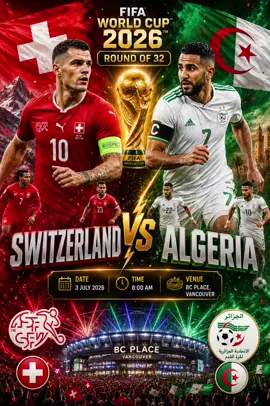 🇨🇭 Switzerland vs Algeria 🔥 | FIFA World Cup 2026 Round of 32 The knockout stage begins! 🏆⚽ Switzerland 🇨🇭 vs Algeria 🇩🇿 featuring Granit Xhaka 🆚 Riyad Mahrez in an epic FIFA World Cup 2026 Round of 32 battle. 🏟️ Venue: BC Place, Vancouver 📅 Date: July 3, 2026 🕗 Time: 8:00 AM Who will advance to the Round of 16? Drop your prediction below! 👇🔥 #FIFAWorldCup2026 #FYP  #SwitzerlandVsAlgeria #GranitXhaka #RiyadMahrez 