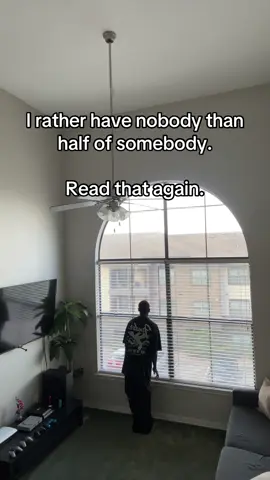 I rather have nobody than half of somebody. Read that again. #repost #fyp #real #quotesoftheday #2026 