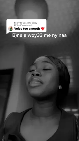 Replying to @Odeneho Bissy-Official I’m in love with you now😍🎼. #fyp #singing #covers #nanaabamuzic 