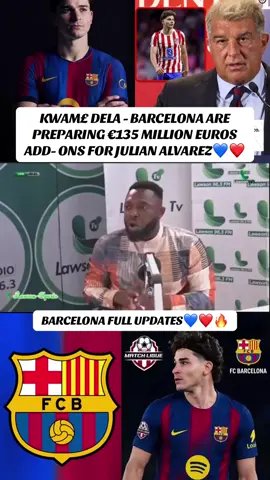 KWAM£ DELA - BARCELONA ARE  PREPARING €135 MILLION EUROS  ADD- ONS FOR JULIAN ALVAREZ💙❤️#fcbarcelona#julianalvarez#viralvideo #lawsonsports #fypppppppppppp