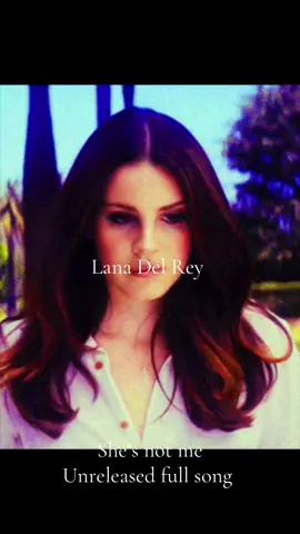 Lana Del Rey  - She’s not me song #lanadelrey #lanadelreysong #shesnotmelanadelrey #lanastan 