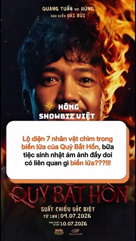 Lộ diện 7 nhân vật chìm trong biển lửa của Quỷ Bắt Hồn, bữa tiệc sinh nhật ám ảnh đầy doi có liên quan gì biển lửa???!!! #quybathon #phimquybathon #megags #quangtuan #hongshowbizviet 