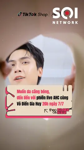 Muốn da căng bóng, đến liền với phiên live AHC cùng Võ Điền Gia Huy 20h ngày 7/7 #AHC #AHCVietnam #serumvikim #dacangbong #theocashowbiz 