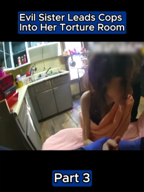 Evil Sister Leads Cops Into Her Torture Room-Part 3 #cops #bodycam #bodycamcops #police #copsoftiktok #crime