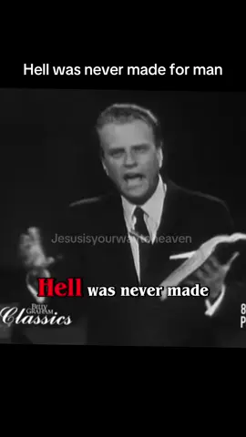 Hell was never made for man|| Billy graham|| #faith #Love #believe #christ #power 