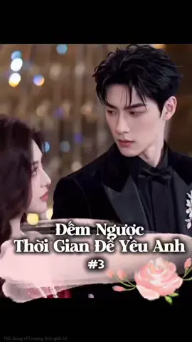 Ep 3. Đếm Ngược Thời Gian Để Yêu Anh #phimhay #xuhuong #xuhuongtiktok #viral #lucngonanh_ 