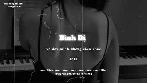 Bình Dị #nghenhacmoingay #lyrics #sangpvm_71 #nhaclofichill #nhacchillphet🎶 