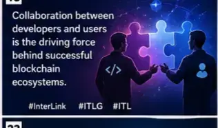 Collaboration between developers and users is the driving force behind successful blockchain ecosystems. 🤝#InterLink #ITLG #ITL