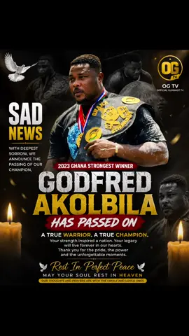 #fyp #likeallmyvideos #tiktokghana🇬🇭 #goviral #foryou 💔 2023 Ghana Strongest Champion GODFRED AKOLBILA Has Passed Away 😭🕊️