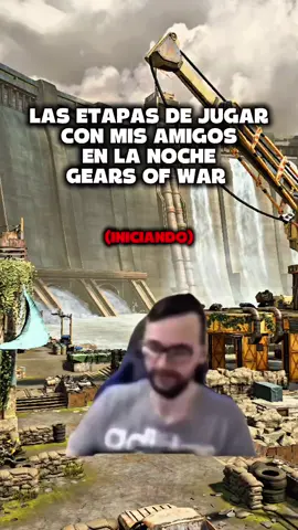 etapas de jugar yirs con tus bros #gearsofwar #gearsofwareday #gearsofwar4 #gearsofwar3 #gears 