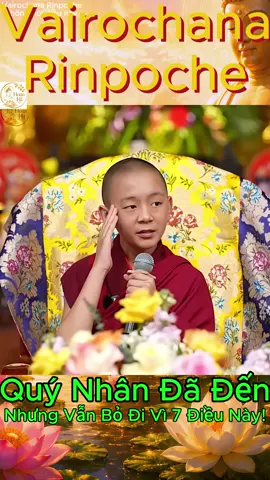 Quý Nhân Đã Đến Nhưng Vẫn Bỏ Đi Vì 7 Điều Này! #phatsong #phatphap #rinpoche