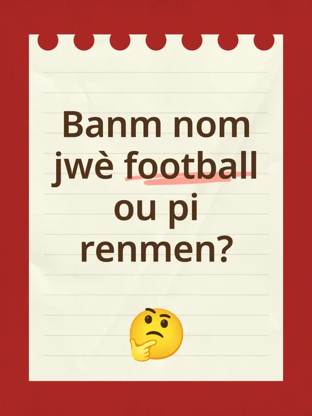 #banm nom jwè football ou pi renmen ?