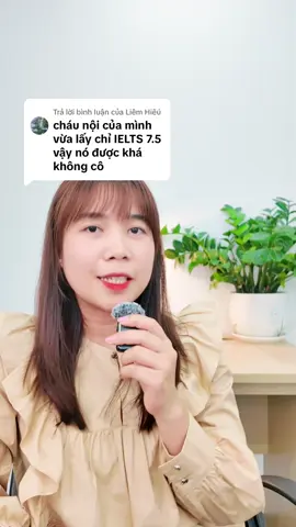 Trả lời @Liêm Hiêú Cùng lắng nghe cô Liam giải thích về chứng chỉ IELTS nhé