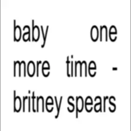 🎧 baby one more time - britney spears | #foryoupage #fypシ #viral #britneyspears #brat 