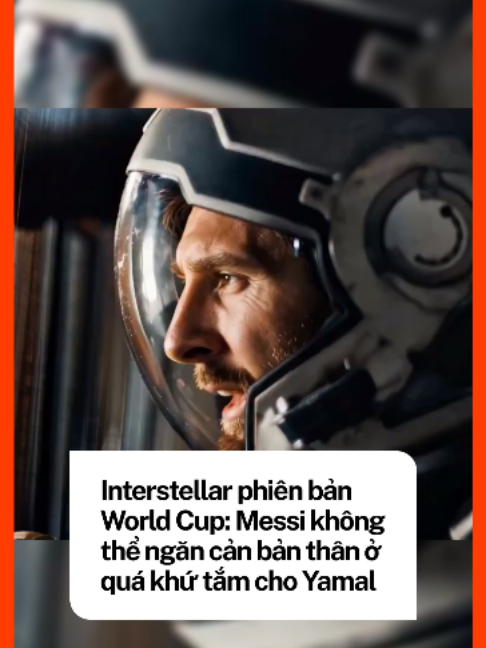 Interstellar phiên bản World Cup: Messi không thể ngăn cản bản thân ở quá khứ tắm cho Yamal #messi #news #WorldCup2026 #WorldCup #SportsOnTikTok #amm