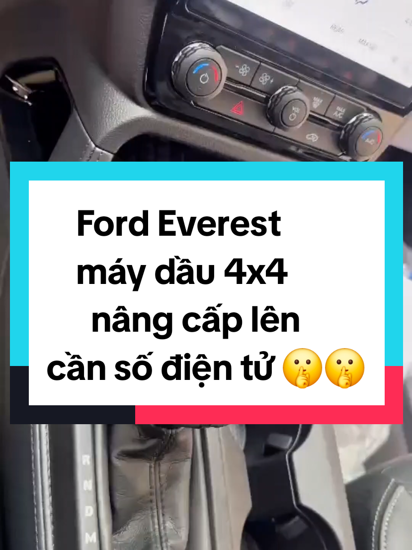 Ford Everest máy dầu 4x4 nâng cấp lên cần số điện tử 🤫🤫 #Xuhuong #FordBacNinh #FordBacNinh #FordLongBien #Everest 