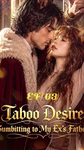 🐱NEW SERIES COMING🐱【Taboo Desire:Submitting to My Ex's Father】
 I'm your son's fiancée, she said. He replied: what does HE have that I don't? 💍🦁😤 
 👉Click the link in my profile to watch the FULL episodes.
 #LoveShots #NewSeries #fyp #TabooDesire #BeastworldRomance 
