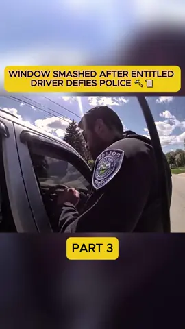 WINDOW SMASHED AFTER ENTITLED DRIVER DEFIES POLICE 🔨📜 #cops #copsoftiktok #policeofficer #bodycam #fyp 