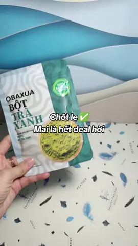 Bột trà xanh Obaxua #SaleLuongVe #xuhuongtiktok #goclamdep #SaleVuiBaoCheck #SaleGiuaThang @khahan050719 @khahan050719 