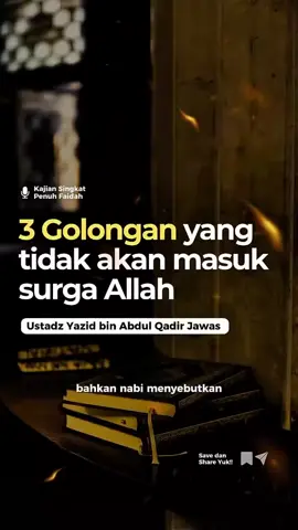 ustadz yazid abdul qodir jawas. tiga golongan yg tidak akan masuk syurga? #sunnah  #manhajsalaf 