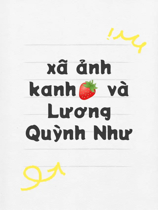 xã ảnh kanh🍓 và Lương Quỳnh Như
