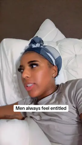Men always feel entitled#menoftiktok #WomenOfTikTok #relationships #datingadvice 