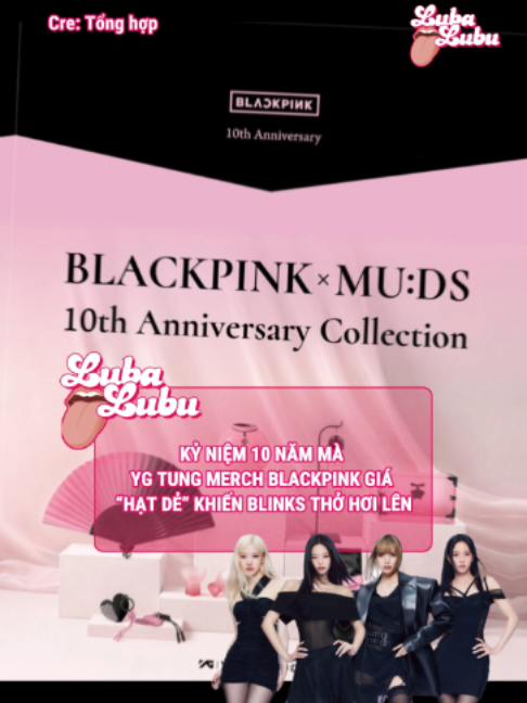 Tư bản có khác, kỷ niệm 10 năm mà YG tung merch BLACKPINK giá “hạt dẻ” khiến BLINKS thở hơi lên #blackpink #fypシ #tiktokgiaitri #viral #xh #voylab