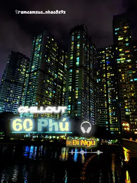 Phần 2 (Chillout 60 phút) … Nhạc Nghe Đi Ngủ🫪 #tramcamxuc_nhac8x9x #chillout #nhachaymoingay #xuhuong #music 