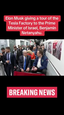 Elon Musk giving a tour of the Tesla Factory to the Prime Minister of Israel, Benjamin Netanyahu. #breakingnewsaroundtheworld🌎 #trend #usa🇺🇸 